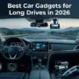 Best Car Gadgets for Long Drives in 2026