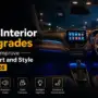 Best Car Interior Upgrades That Improve Comfort and Style